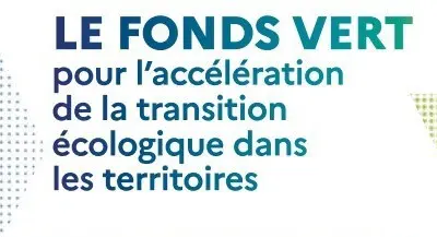 Le Fonds Vert pour l'accélération de la transition écologique dans les territoires